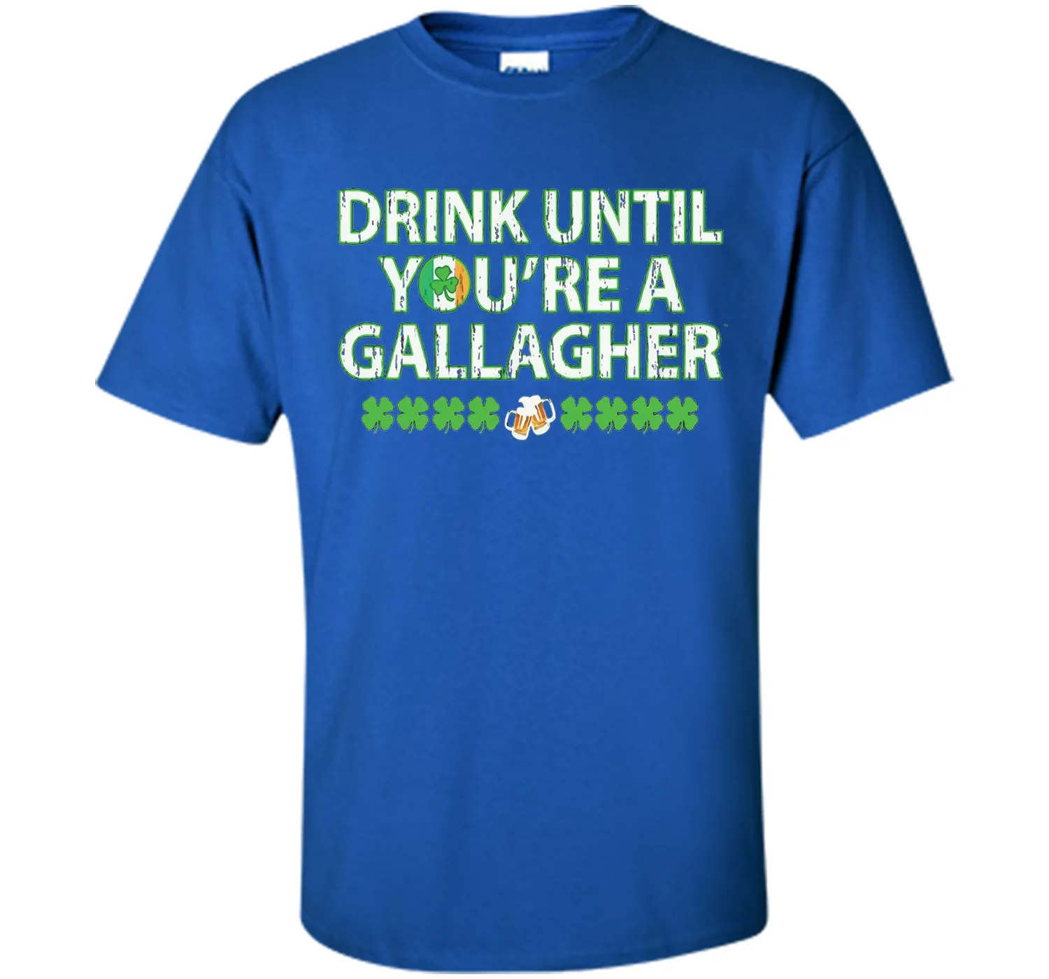 Irish Tshirt - Drink until you're a gallagher T-shirts