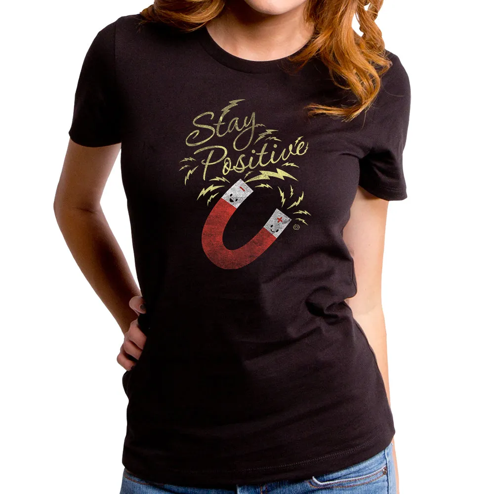 Stay Positive Women's T-Shirt