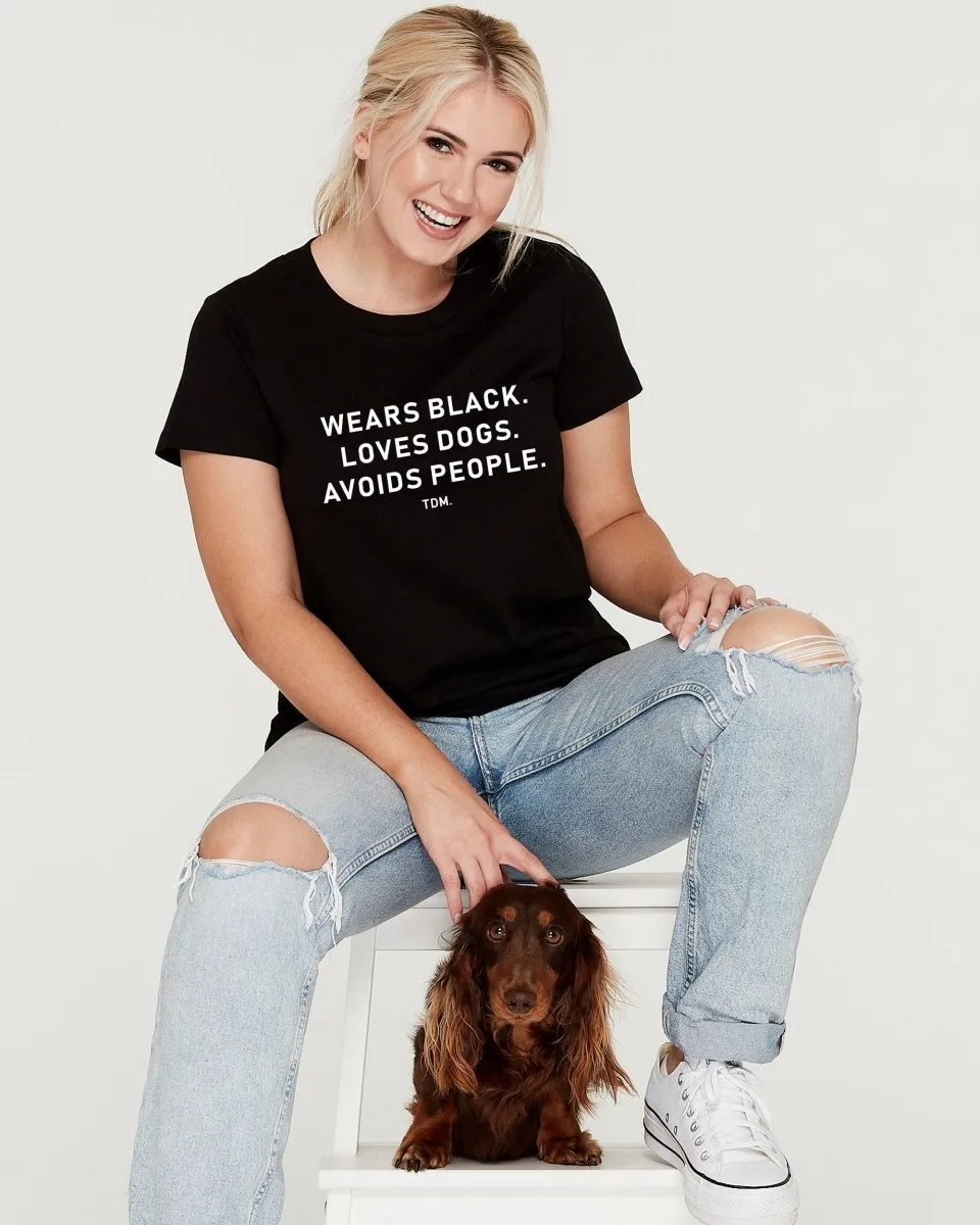 Wears Black. Loves Dogs. Avoids People. Classic T-Shirt