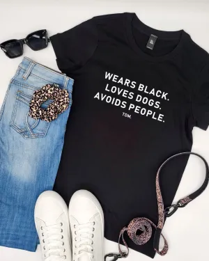 Wears Black. Loves Dogs. Avoids People. Classic T-Shirt